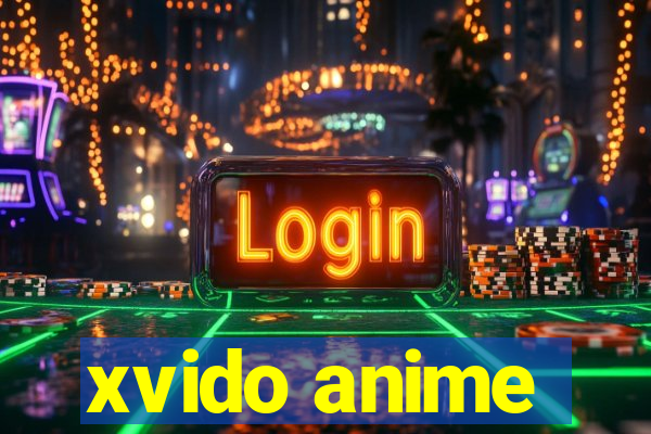 xvido anime